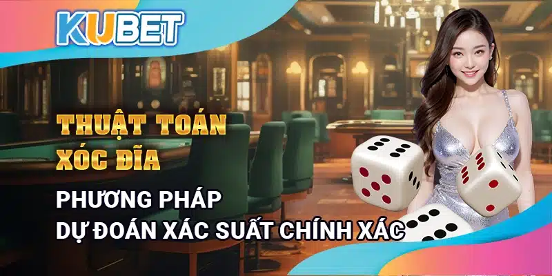 Thuật toán xóc đĩa - Phương pháp dự đoán xác suất chính xác